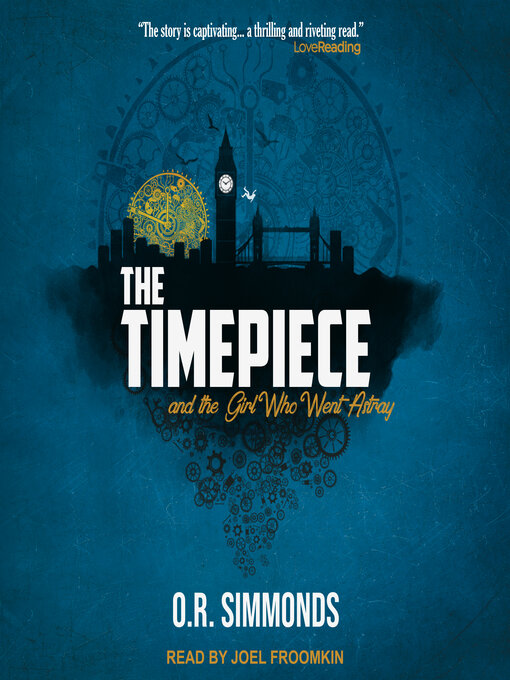 Title details for The Timepiece and the Girl Who Went Astray by O.R. Simmonds - Available